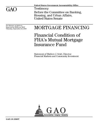 Mortgage Financing: Financial Condition of Fha's Mutual Mortgage Insurance Fund