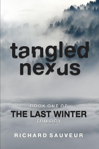 Tangled Nexus: The Last Winter - Book One(1 Last Winter)