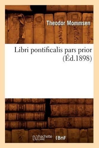 Libri Pontificalis Pars Prior (Éd.1898)