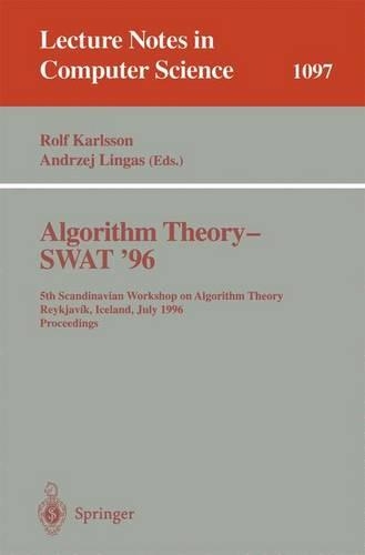 Algorithm Theory - SWAT '96: 5th Scandinavian Workshop on Algorithm Theory, Reykjavik, Iceland, July 1996. Proceedings(1097 Lecture Notes in Computer Science)