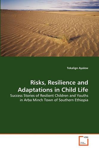 Risks, Resilience and Adaptations in Child Life