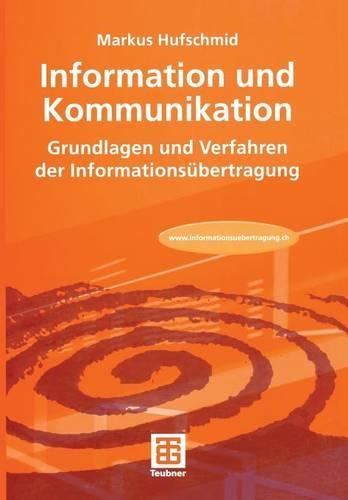 Information und Kommunikation: Grundlagen und Verfahren der Informationsübertragung(German)
