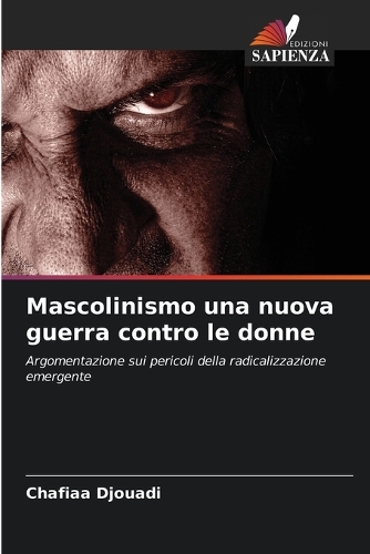 Mascolinismo una nuova guerra contro le donne