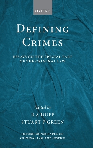 Defining Crimes: Essays on The Special Part of the Criminal Law(Oxford Monographs on Criminal Law and Justice)