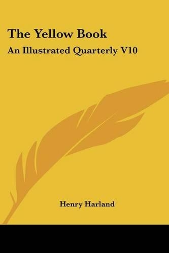 The Yellow Book: An Illustrated Quarterly V10: July, 1896 (1896)(English)
