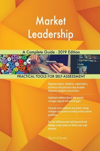 Market Leadership A Complete Guide - 2019 Edition