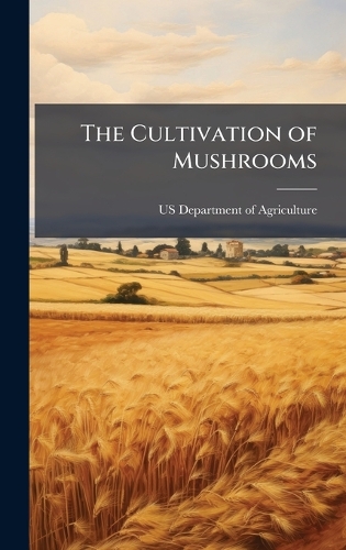 The Cultivation of Mushrooms