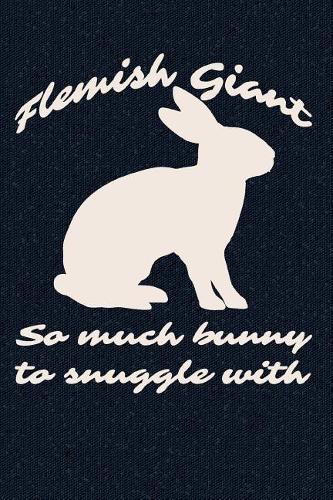 Flemish Giant - So Much Bunny To Snuggle With