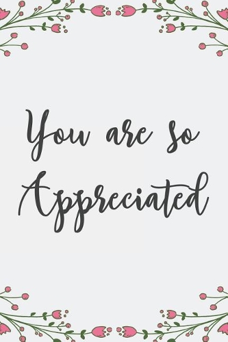 You Are So Appreciated