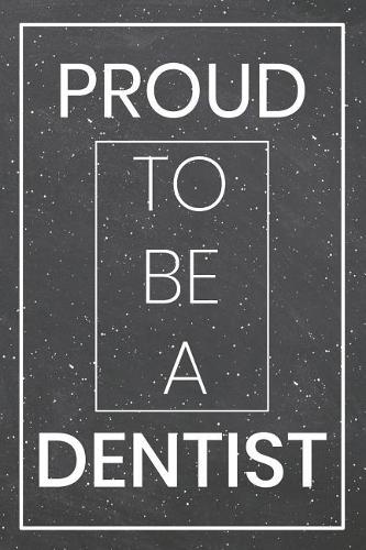 Proud To Be A Dentist