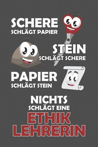 Schere Schlägt Papier - Stein schlägt Schere - Papier schlägt Stein - Nichts schlägt eine Ethiklehrerin: Praktischer Wochenplaner für ein ganzes Jahr - 15x23cm (ca. DIN A5)