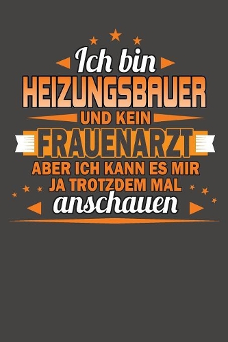 Ich Bin Heizungsbauer Und Kein Frauenarzt Aber Ich Kann Es Mir Ja Trotzdem Mal Anschauen: Praktischer Wochenplaner für ein ganzes Jahr ohne festes Datum