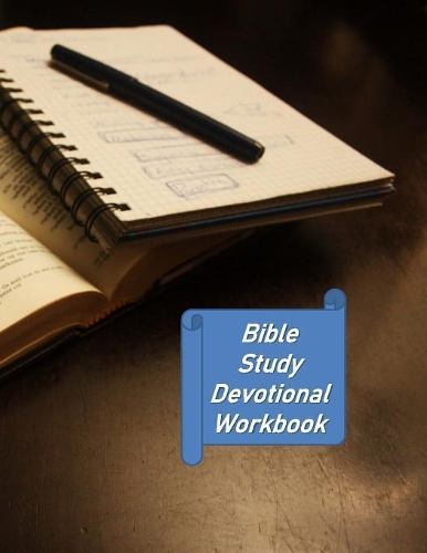 Bible Study Devotional Workbook: A Simple Notebook For Reflecting On Bible Study
