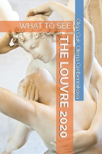 The Louvre 2020 - What to See