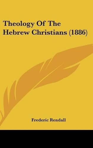 Theology Of The Hebrew Christians (1886)