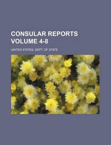 Consular Reports Volume 4-8