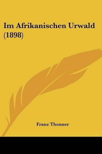 Im Afrikanischen Urwald (1898): (German)