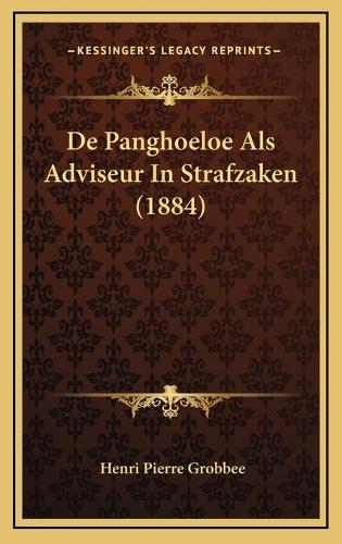 De Panghoeloe Als Adviseur In Strafzaken (1884): (Chinese)