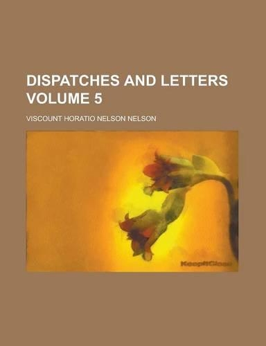 Dispatches and Letters Volume 5