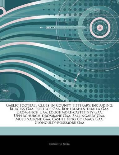Articles on Gaelic Football Clubs in County Tipperary, Including