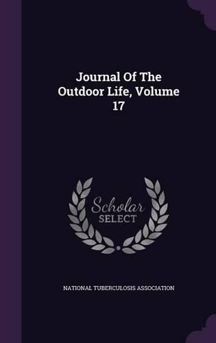 Journal Of The Outdoor Life, Volume 17