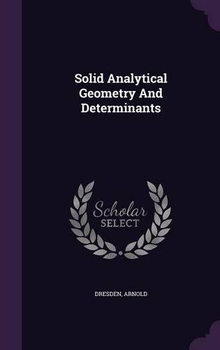Solid Analytical Geometry And Determinants