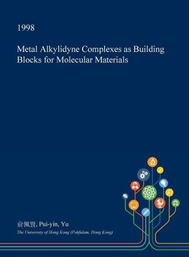 Metal Alkylidyne Complexes as Building Blocks for Molecular Materials: (English)
