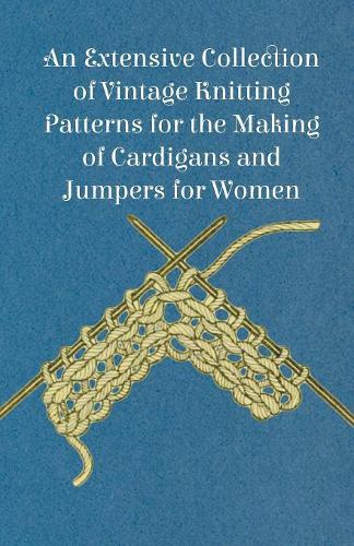 An Extensive Collection of Vintage Knitting Patterns for the Making of Cardigans and Jumpers for Women