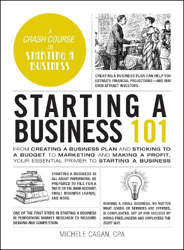 Starting a Business 101: From Creating a Business Plan and Sticking to a Budget to Marketing and Making a Profit, Your Essential Primer to Starting a Business(Adams 101 Series)