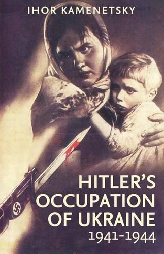 Hitler's Occupation of Ukraine, 1941-1944