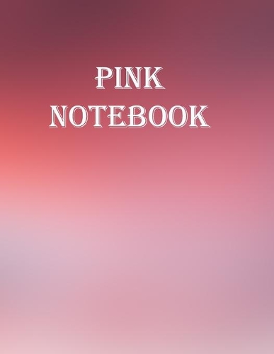 Pink Notebook: Pretty Blurry Pink design notebook A4 120 College Lined Notebook/Composition/Journal Securely Bound Paperback Gift