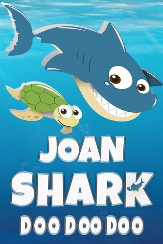 Joan Shark Doo Doo Doo: Joan Name Notebook Journal For Drawing Taking Notes and Writing, Personal Named Firstname Or Surname For Someone Called Joan For Christmas Or Birthd