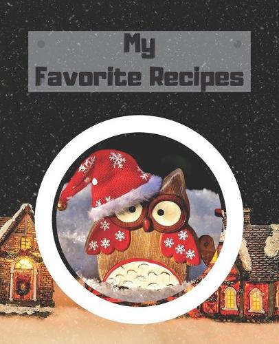 My Favorite Recipes: Blank Cookbook Recipe Journal, Recipe Book, Cooking Gifts