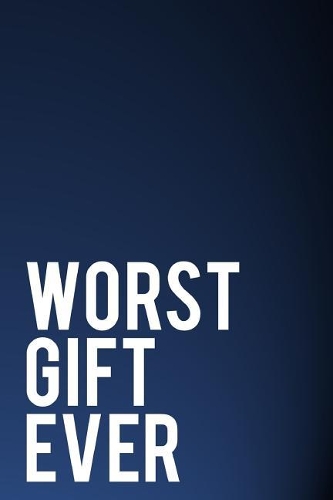 Worst Gift Ever