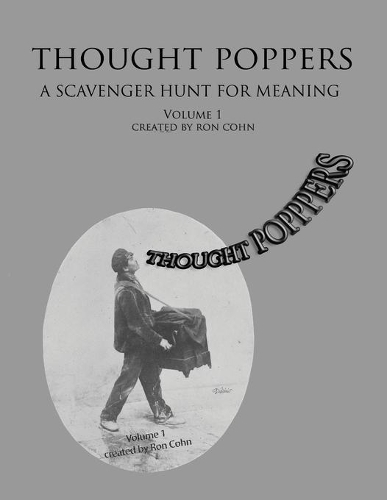 Thought Poppers: A Scavenger Hunt For Meaning(1 Volume)