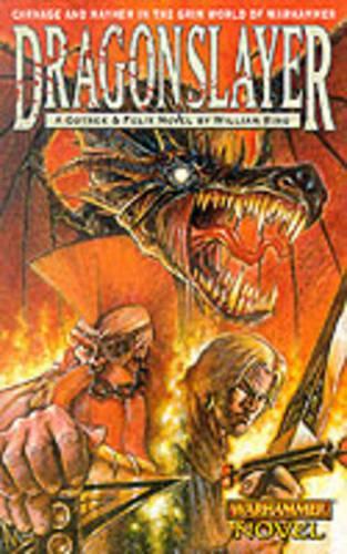 Dragonslayer: (No. 4 Gotrek & Felix)