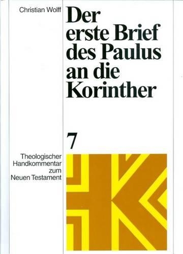 Der Erste Brief Des Paulus an Die Korinther: (7 Theologischer Handkommentar Zum Neuen Testament)