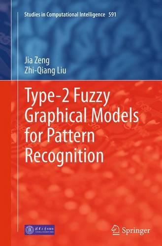 Type-2 Fuzzy Graphical Models for Pattern Recognition: (590 Studies in Computational Intelligence)