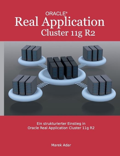 Ein strukturierter Einstieg in Oracle Real Application Cluster 11g R2