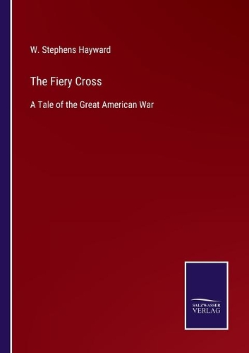 The Fiery Cross: A Tale of the Great American War