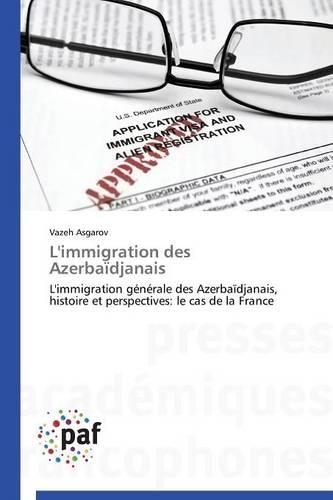 L'Immigration Des Azerbaïdjanais: (Omn.Pres.Franc.)