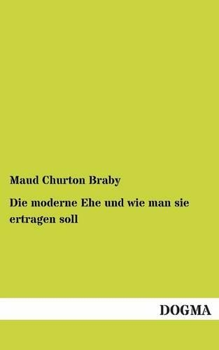 Moderne Ehe Und Wie Man Sie Ertragen Soll: (German)