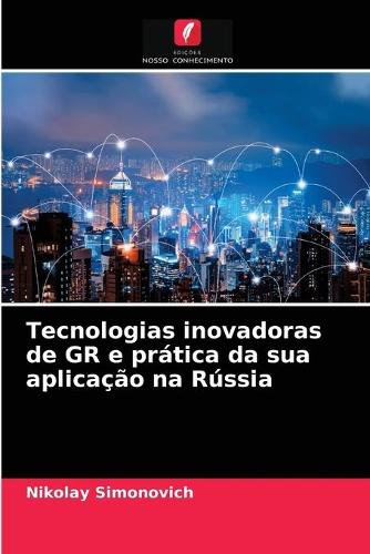 Tecnologias inovadoras de GR e prática da sua aplicação na Rússia