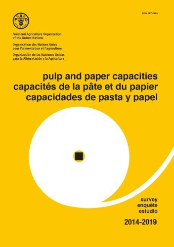 Pulp and Paper Capacities Survey 2014-2019 (Trilingual Edition): (Pulp and Paper Capacities Survey)