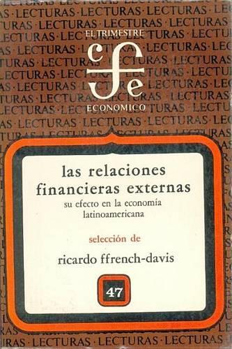 Relaciones Financieras Externas y Su Efecto En La Economia Latinoamericana