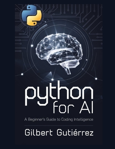 Python for AI: A Beginner's Guide to Coding Intelligence