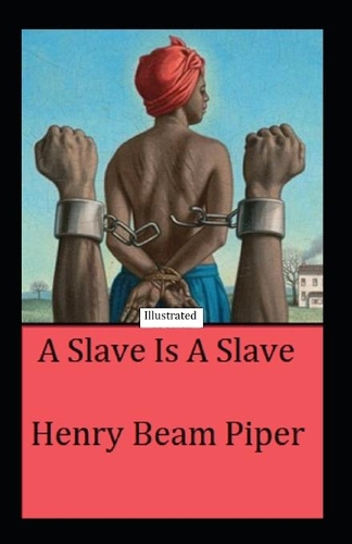 A Slave is a Slave Illustrated