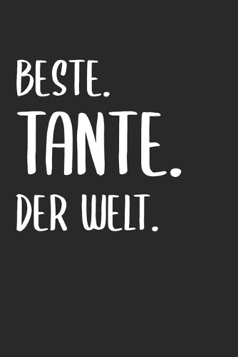 Beste. Tante. Der Welt.: Patentante 2020 & Lieblingstante Notizbuch 6'x9' Liniert Geschenk für Überraschung & Ankündigung