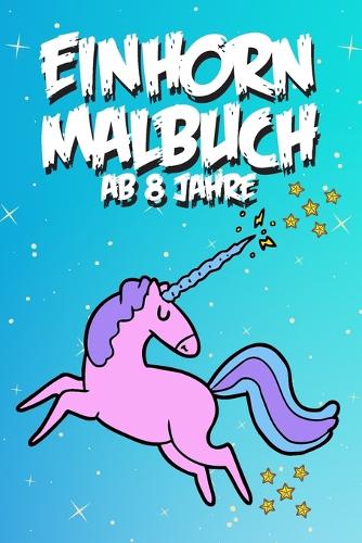 Einhorn Malbuch ab 8 Jahre