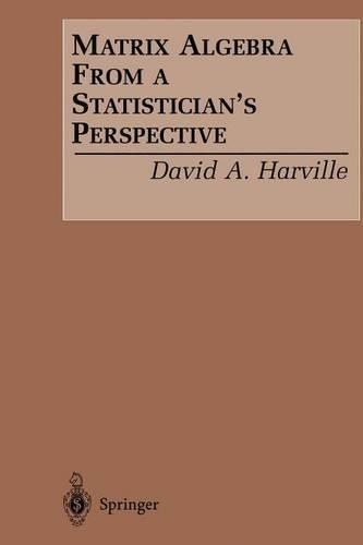 Matrix Algebra from a Statistician's Perspective